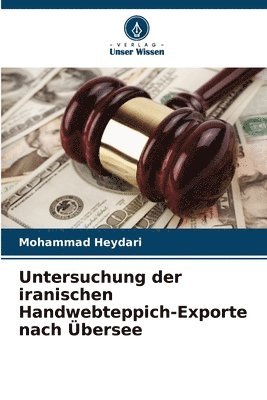 bokomslag Untersuchung der iranischen Handwebteppich-Exporte nach bersee