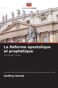bokomslag La Rforme apostolique et prophtique