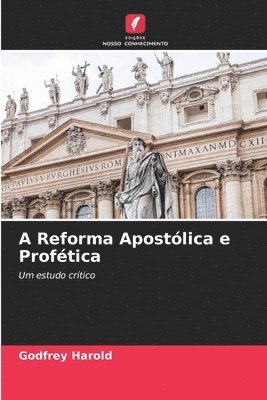 bokomslag A Reforma Apostlica e Proftica