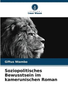 bokomslag Soziopolitisches Bewusstsein im kamerunischen Roman