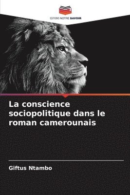 La conscience sociopolitique dans le roman camerounais 1