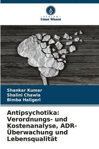 bokomslag Antipsychotika: Verordnungs- und Kostenanalyse, ADR-Überwachung und Lebensqualität