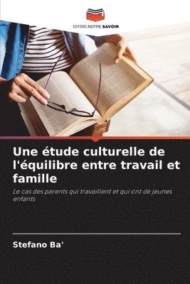 bokomslag Une tude culturelle de l'quilibre entre travail et famille