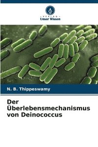 bokomslag Der berlebensmechanismus von Deinococcus