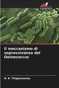 bokomslag Il meccanismo di sopravvivenza del Deinococcus