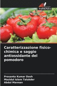 bokomslag Caratterizzazione fisico-chimica e saggio antiossidante del pomodoro