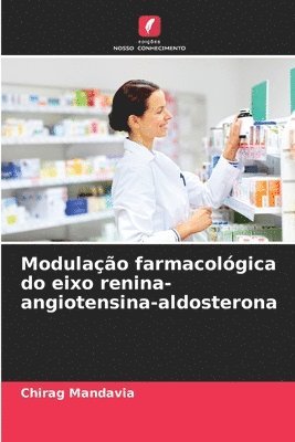 bokomslag Modulao farmacolgica do eixo renina-angiotensina-aldosterona