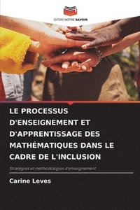 bokomslag Le Processus d'Enseignement Et d'Apprentissage Des Mathmatiques Dans Le Cadre de l'Inclusion