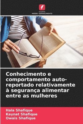 bokomslag Conhecimento e comportamento auto-reportado relativamente  segurana alimentar entre as mulheres