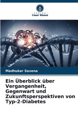 Ein berblick ber Vergangenheit, Gegenwart und Zukunftsperspektiven von Typ-2-Diabetes 1