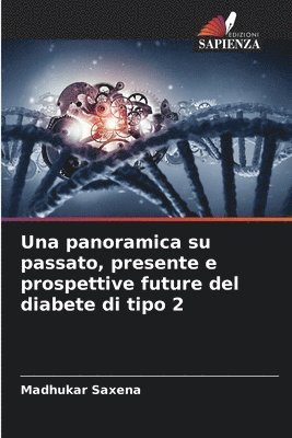 Una panoramica su passato, presente e prospettive future del diabete di tipo 2 1