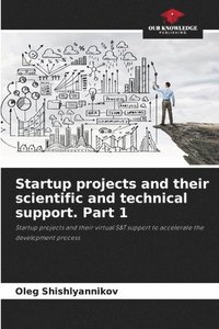 bokomslag Startup projects and their scientific and technical support. Part 1