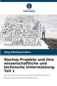 bokomslag Startup-Projekte und ihre wissenschaftliche und technische Untersttzung. Teil 1