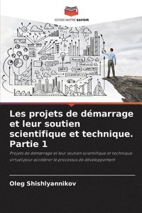 bokomslag Les projets de dmarrage et leur soutien scientifique et technique. Partie 1