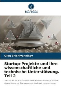 bokomslag Startup-Projekte und ihre wissenschaftliche und technische Untersttzung. Teil 2