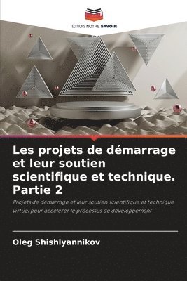 bokomslag Les projets de dmarrage et leur soutien scientifique et technique. Partie 2