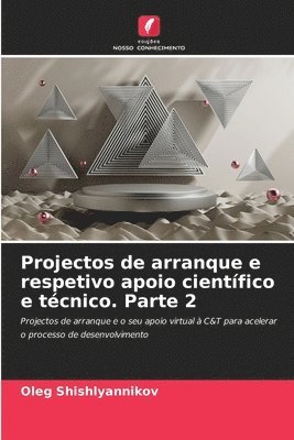 Projectos de arranque e respetivo apoio cientfico e tcnico. Parte 2 1