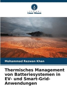 bokomslag Thermisches Management von Batteriesystemen in EV- und Smart-Grid-Anwendungen