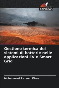 bokomslag Gestione termica dei sistemi di batterie nelle applicazioni EV e Smart Grid