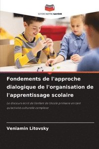 bokomslag Fondements de l'approche dialogique de l'organisation de l'apprentissage scolaire