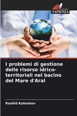 bokomslag I problemi di gestione delle risorse idrico-territoriali nel bacino del Mare d'Aral