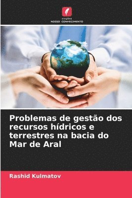 Problemas de gesto dos recursos hdricos e terrestres na bacia do Mar de Aral 1