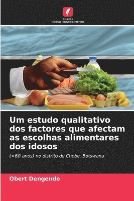 bokomslag Um estudo qualitativo dos factores que afectam as escolhas alimentares dos idosos