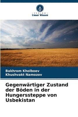 bokomslag Gegenwrtiger Zustand der Bden in der Hungerssteppe von Usbekistan