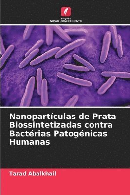 Nanopartculas de Prata Biossintetizadas contra Bactrias Patognicas Humanas 1