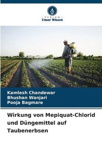 bokomslag Wirkung von Mepiquat-Chlorid und Dngemittel auf Taubenerbsen