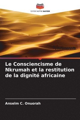 bokomslag Consciencisme de Nkrumah et la restitution de la dignité africaine