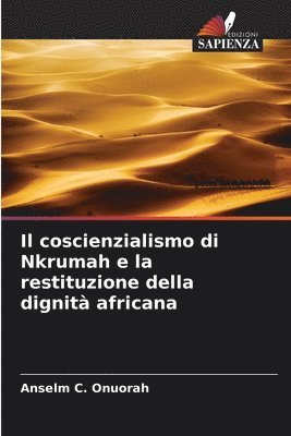 bokomslag coscienzialismo di Nkrumah e la restituzione della dignità africana