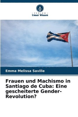 bokomslag Frauen und Machismo in Santiago de Cuba