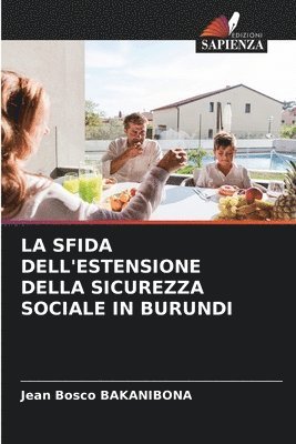 bokomslag La Sfida Dell'estensione Della Sicurezza Sociale in Burundi