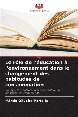 bokomslag Le rle de l'ducation  l'environnement dans le changement des habitudes de consommation