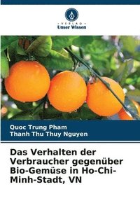 bokomslag Das Verhalten der Verbraucher gegenber Bio-Gemse in Ho-Chi-Minh-Stadt, VN