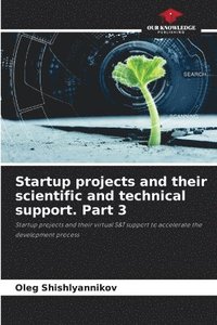 bokomslag Startup projects and their scientific and technical support. Part 3