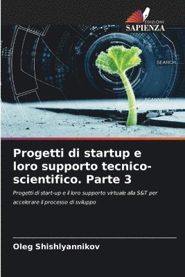 bokomslag Progetti di startup e loro supporto tecnico-scientifico. Parte 3