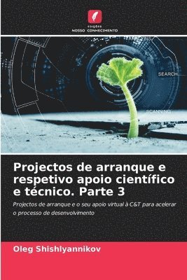 Projectos de arranque e respetivo apoio cientfico e tcnico. Parte 3 1