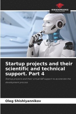 bokomslag Startup projects and their scientific and technical support. Part 4