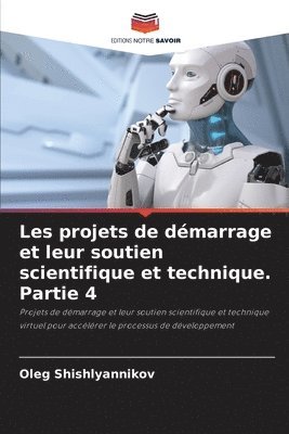 bokomslag Les projets de dmarrage et leur soutien scientifique et technique. Partie 4