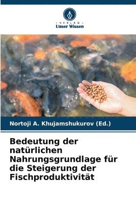 bokomslag Bedeutung der natrlichen Nahrungsgrundlage fr die Steigerung der Fischproduktivitt