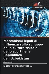 bokomslag Meccanismi legali di influenza sullo sviluppo della cultura fisica e dello sport nella Repubblica dell'Uzbekistan