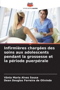 bokomslag Infirmires charges des soins aux adolescents pendant la grossesse et la priode puerprale