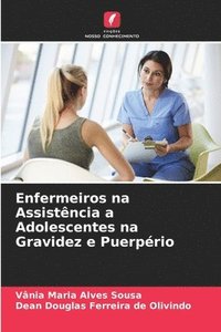 bokomslag Enfermeiros na Assistncia a Adolescentes na Gravidez e Puerprio