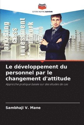 bokomslag Le dveloppement du personnel par le changement d'attitude