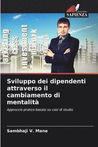 bokomslag Sviluppo dei dipendenti attraverso il cambiamento di mentalit