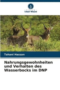 bokomslag Nahrungsgewohnheiten und Verhalten des Wasserbocks im DNP