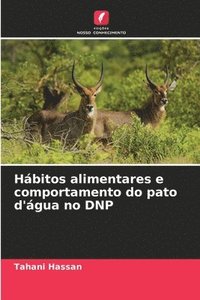 bokomslag Hbitos alimentares e comportamento do pato d'gua no DNP