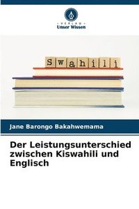 bokomslag Der Leistungsunterschied zwischen Kiswahili und Englisch